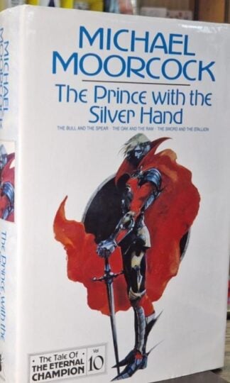 The Prince with the Silver Hand (Tale of the Eternal Champion) : Michael Moorcock