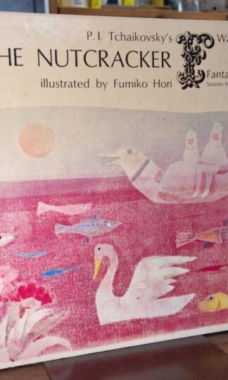 P.I. Tchaikovsky's The Nutcracker : Illustrated by Fumiko Hori