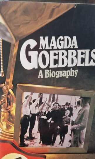 Magda Goebbels: A Biography : Hans-Otto Meissner