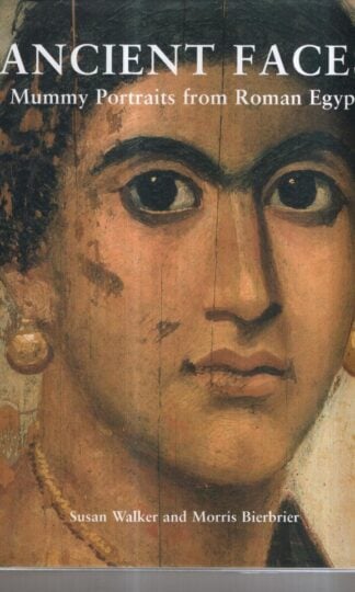 Ancient Faces: Mummy Portraits from Roman Egypt : Susan Walker