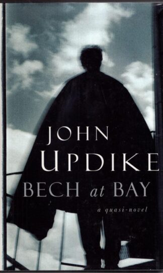 Bech at Bay: A Quasi-Novel:John Updike