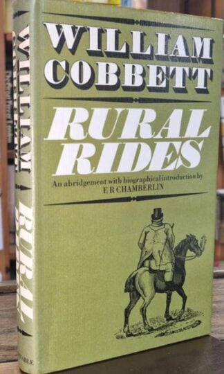 William Cobbet: Rural Rides : Abridged by E.R. Chamberlin