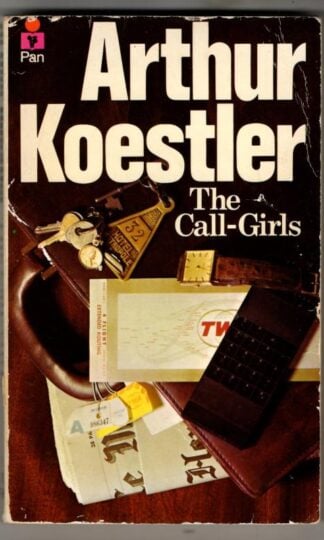 The Call-Girls : Arthur Koestler