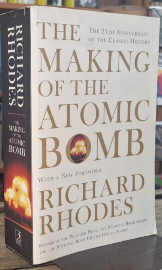 The Making Of The Atomic Bomb : Richard Rhodes