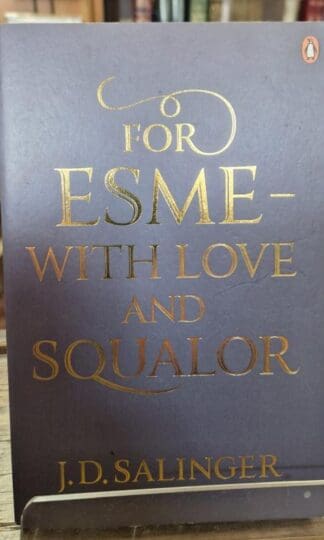 For Esme - with Love and Squalor: And Other Stories : J. D. Salinger