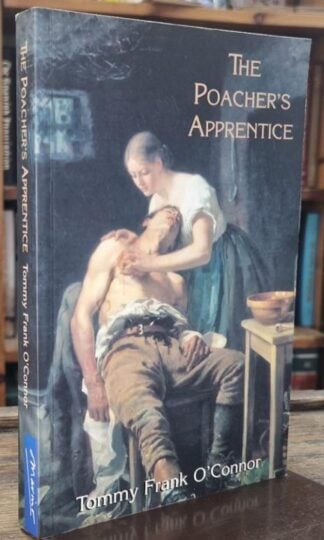 The Poacher's Apprentice (Signed) : Tommy Frank O'Connor