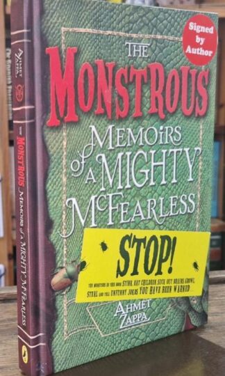 The Monstrous Memoirs of a Mighty McFearless (Signed) : Ahmet Zappa