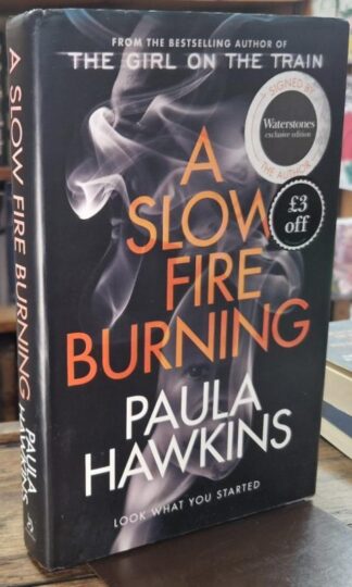 A Slow Fire Burning (Signed) : Paula Hawkins