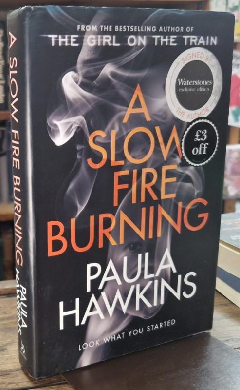 A Slow Fire Burning (Signed) : Paula Hawkins