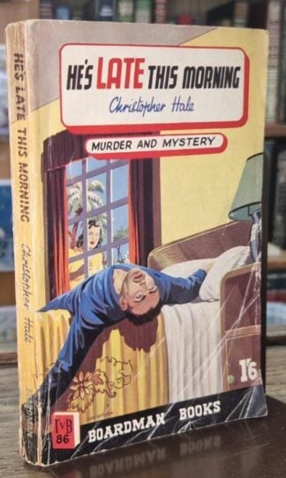 He's Late this Morning (Murder and Mystery) : Christopher Hale