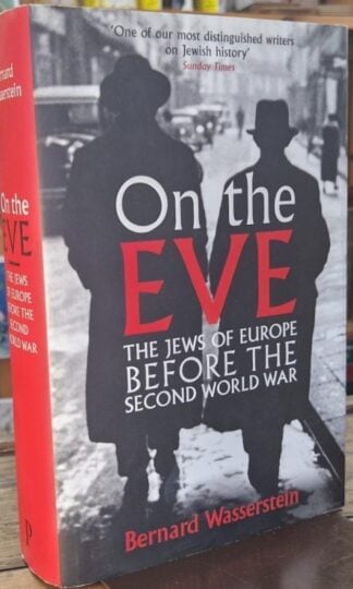 On The Eve: The Jews of Europe before the Second World War : Bernard Wasserstein