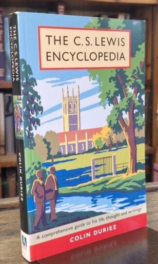 C. S Lewis Encyclopaedia: A Comprehensive Guide to His Life, Thought and Writings : Colin Duriez