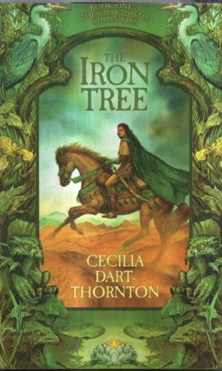 The Iron Tree : Cecilia Dart-Thornton