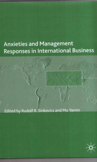 Anxieties and Management Responses in International Business:R. Sinkovics