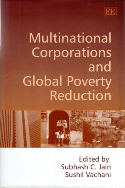 Multinational Corporations and Global Poverty Reduction:Sushil Vachani (Editor)