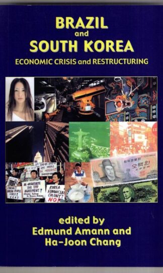 Brazil and South Korea: Economic Crisis and Restructuring:Ha-Joon Chang (Editor) Edmund Amaan
