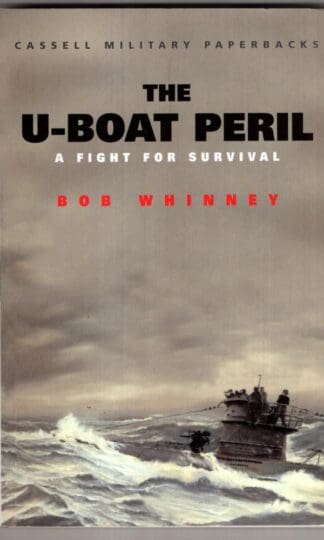 The U-Boat Peril: A Fight for Survival:Bob Whinney