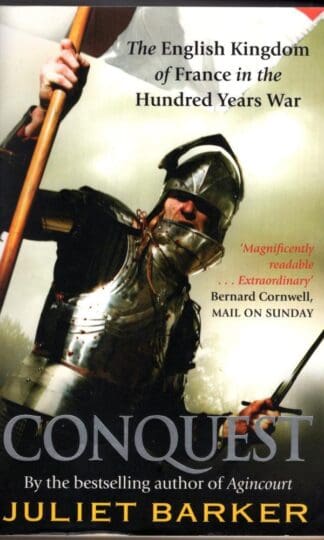 Conquest: The English Kingdom of France 1417-1450:Juliet Barker