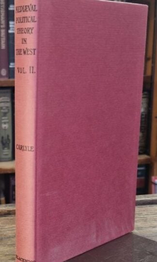 A History of Medieval Political Theory in the West, Vol. 2 : A. J. Carlyle R. W. Carlyle