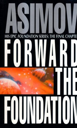 Forward the Foundation : Isaac Asimov