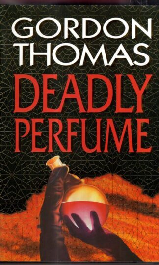 Deadly Perfume : Gordon Thomas