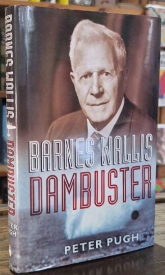 Barnes Wallis: Dambuster : Peter Pugh