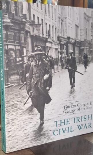 The Irish Civil War : Tim Pat Coogan and George Morrison