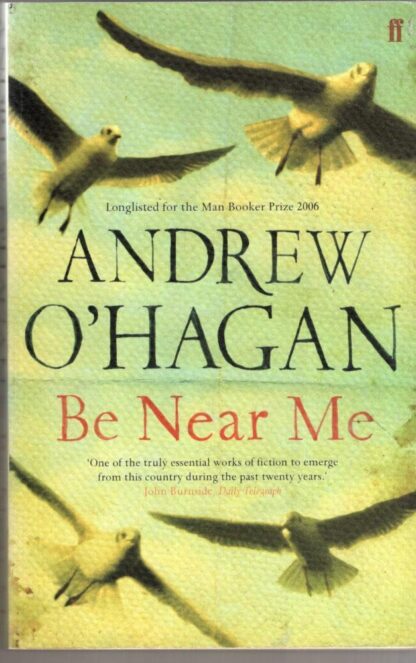 Be Near Me:Andrew O'Hagan