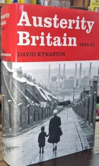 Austerity Britain, 1945-1951 : David Kynaston