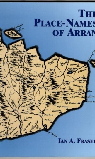 The Place-names of Arran : Ian A. Fraser