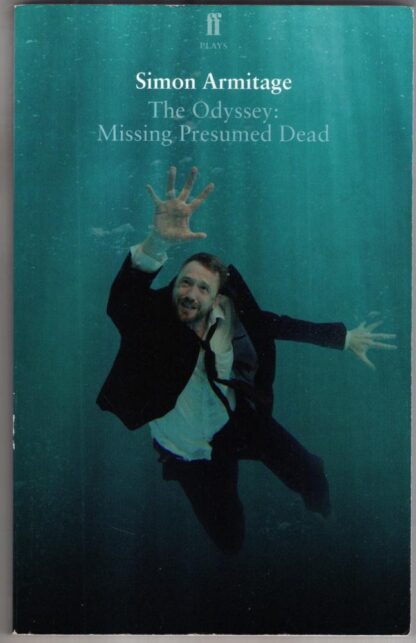 The Odyssey: Missing Presumed Dead: Adapted for the Stage : Simon Armitage