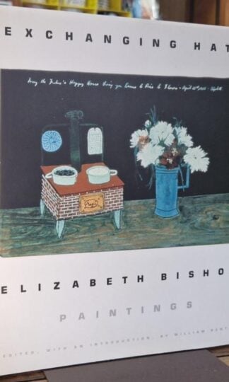 Elizabeth Bishop: Exchanging Hats: Paintings : William Benton (ed.)