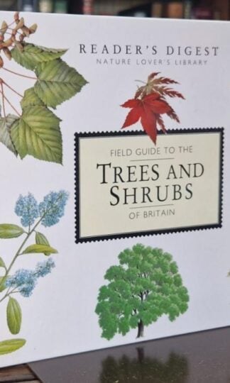 Field Guide to the Trees and Shrubs of Britain (Nature Lover's Library) : Readers Digest