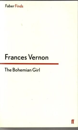 The Bohemian Girl (Faber Finds) : Frances Vernon