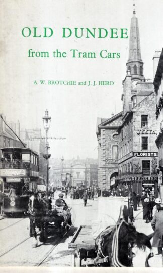 Old Dundee from the Tram Cars : J. J. Herd A. W. Brotchie