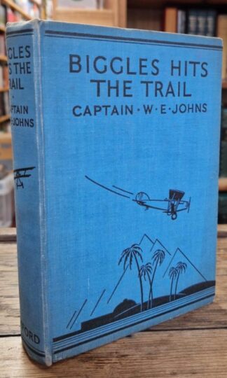 Biggles Hits The Trail : Captain W. E. Johns