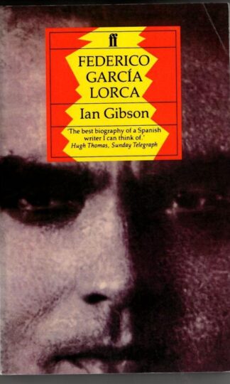Federico Garcia Lorca: A Life : Ian Gibson