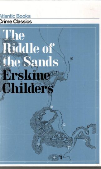 The Riddle of the Sands : Erskine Childers
