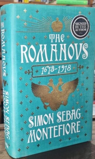 The Romanovs: 1613-1918 (Signed) : Simon Sebag Montefiore