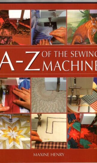 A Z OF THE SEWING MACHINE:Maxine Henry