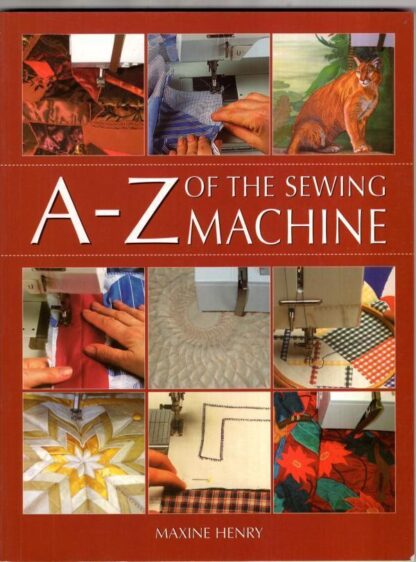 A Z OF THE SEWING MACHINE:Maxine Henry