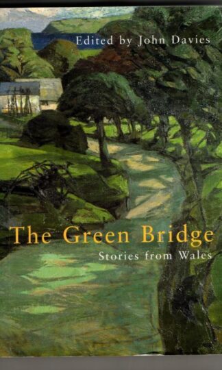 Green Bridge: Stories from Wales : John Davies (ed)