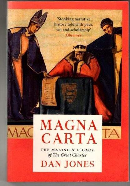 Magna Carta: The Making and Legacy of the Great Charter : Dan Jones