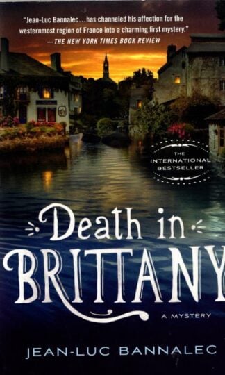 Death in Brittany: A Mystery: 1 (Brittany Mystery) : Jean-Luc Bannalec
