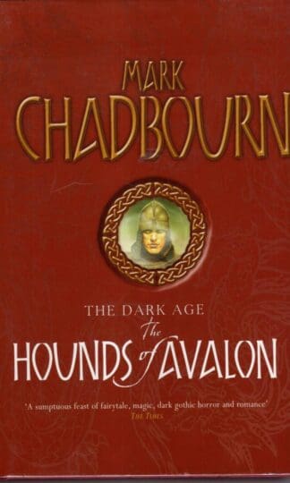 The Hounds of Avalon : The Dark Age 3:Mark Chadbourn