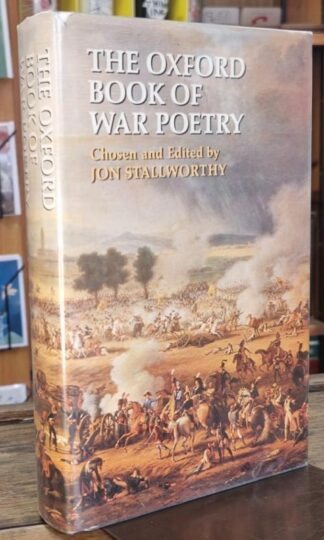 The Oxford Book of War Poetry (Signed) : David Stallworthy (ed.)