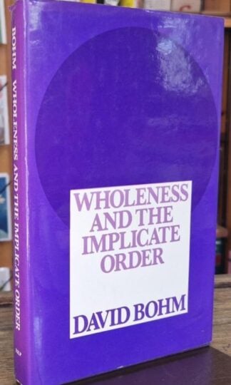 Wholeness and the Implicate Order : David Bohm