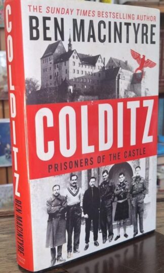Colditz: Prisoners of the Castle (Signed) : Ben Macintyre