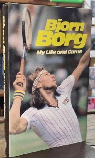 My Life and Game: As Told to Gene Scott : Bjorn Borg