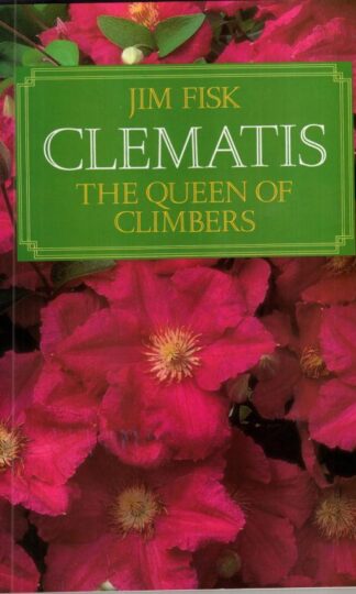 Clematis: The Queen of Climbers:Jim Fisk